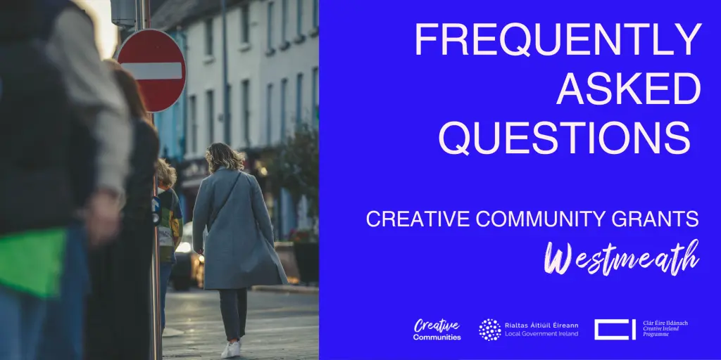 FAQs Creative Ireland Westmeath
