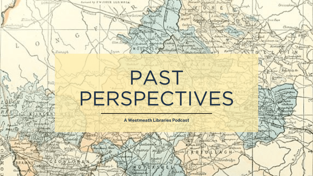 Past Perspectives - Westmeath Culture